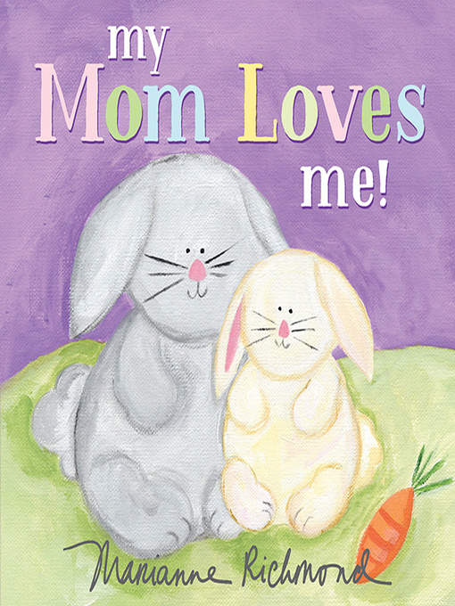 Title details for My Mom Loves Me! by Marianne Richmond - Wait list